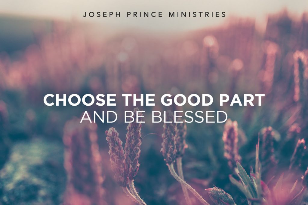 choose the good part and be blessed