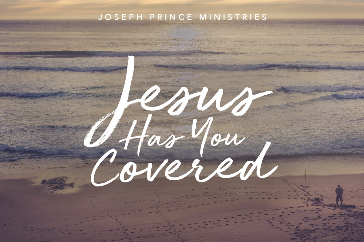 Jesus has you covered