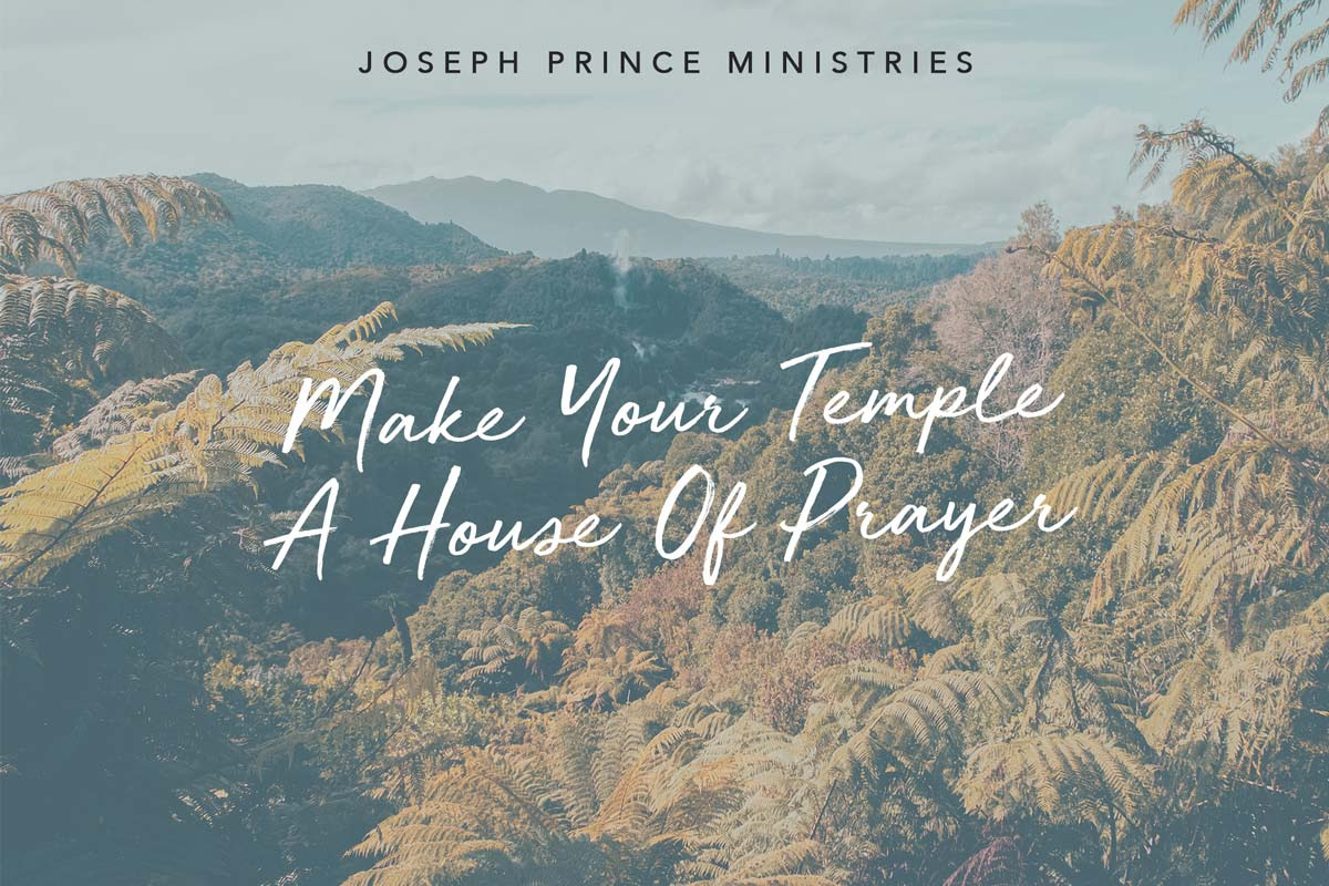 make your temple a house of prayer