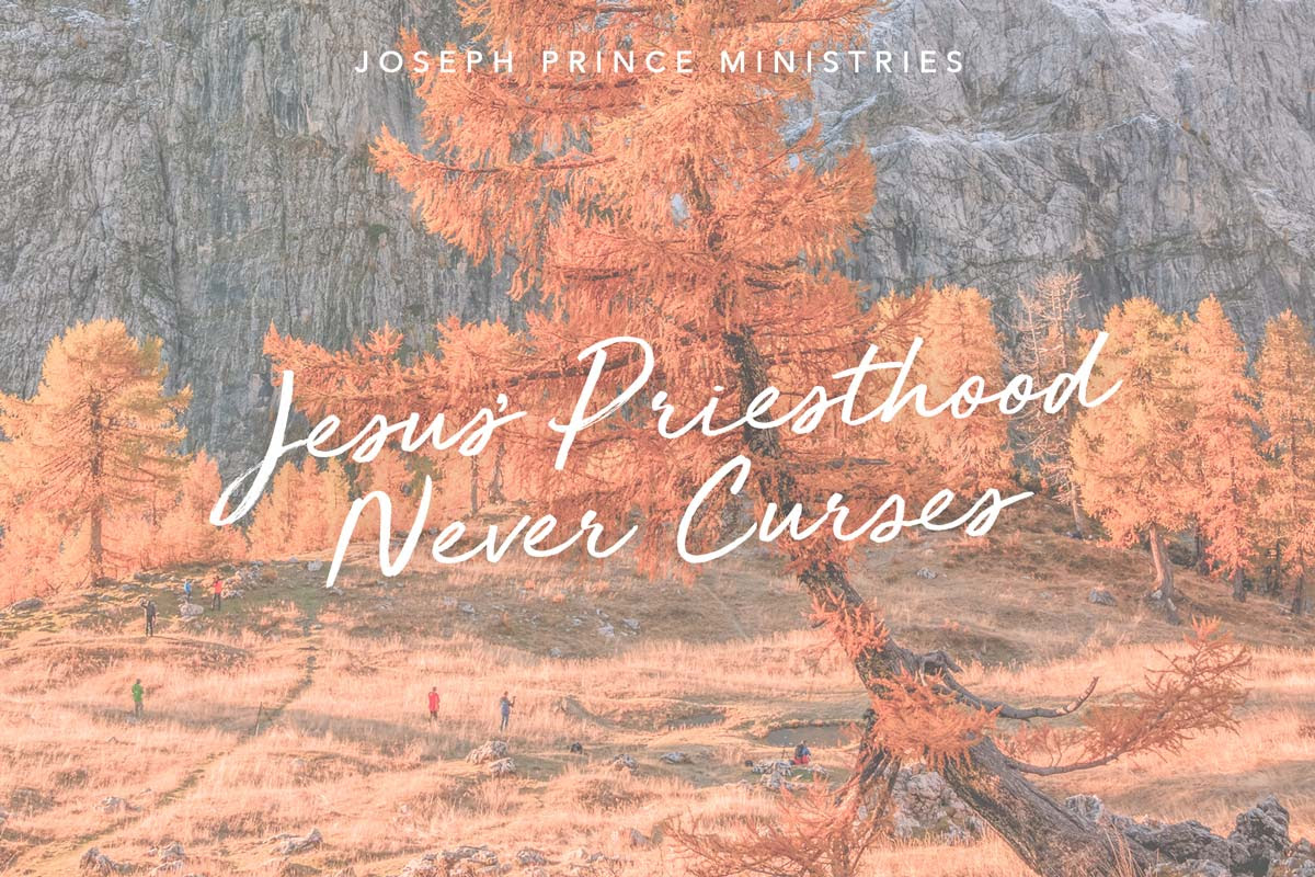 Jesus' Priesthood Never Curses