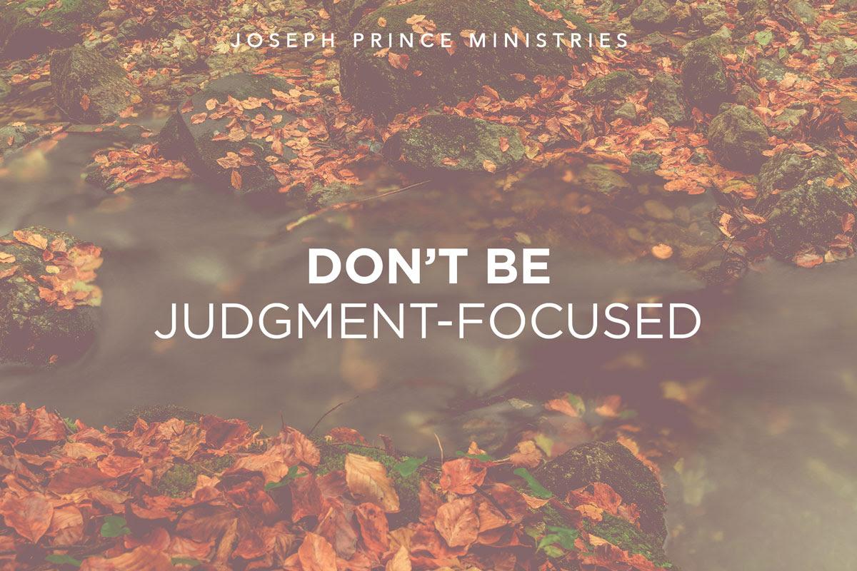 Don't be judgement-focused