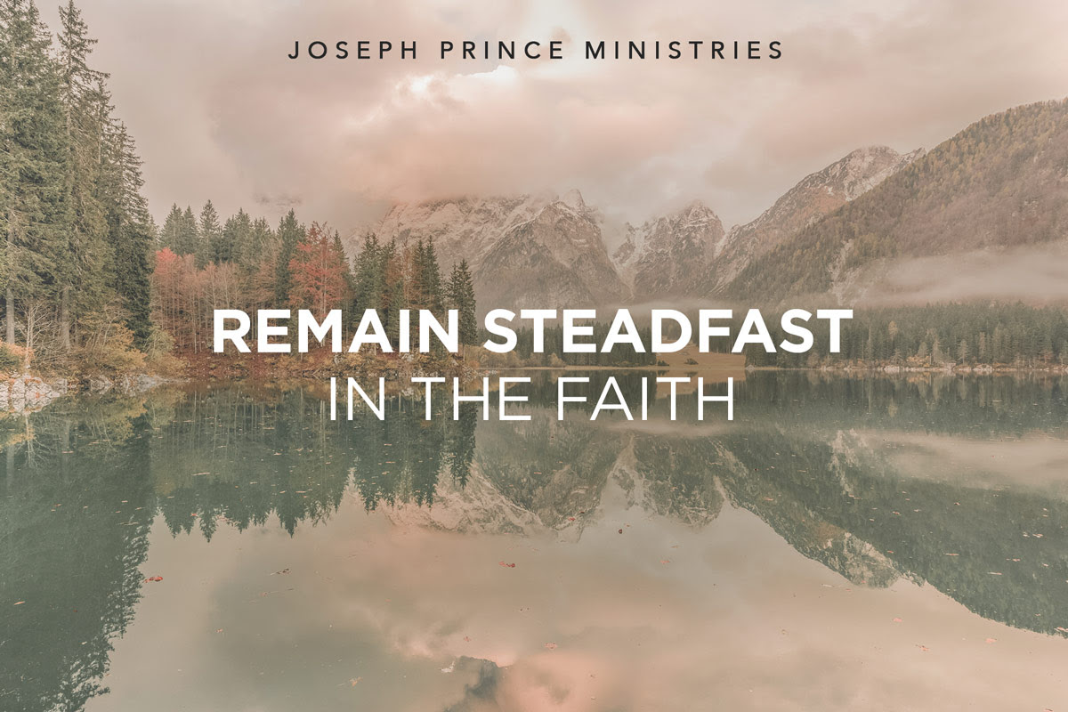 Remain Steadfast in the Faith Biz Info 123