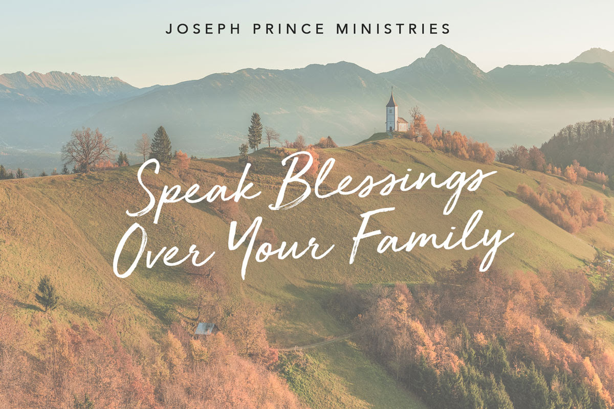 Speak Blessings over your Family