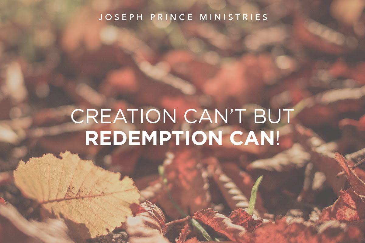 Creation Can't but Redemption Can