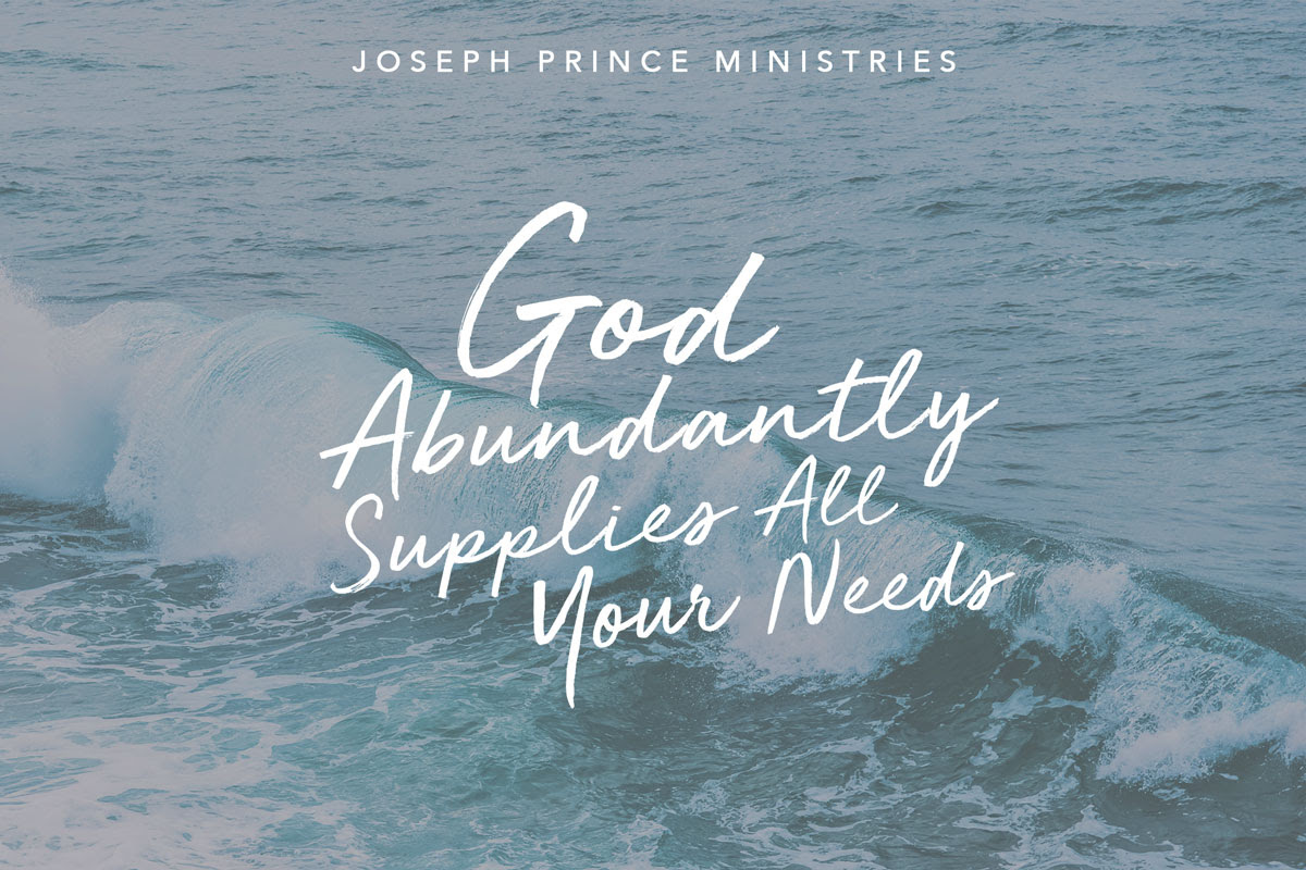 God abundantly supplies all your needs