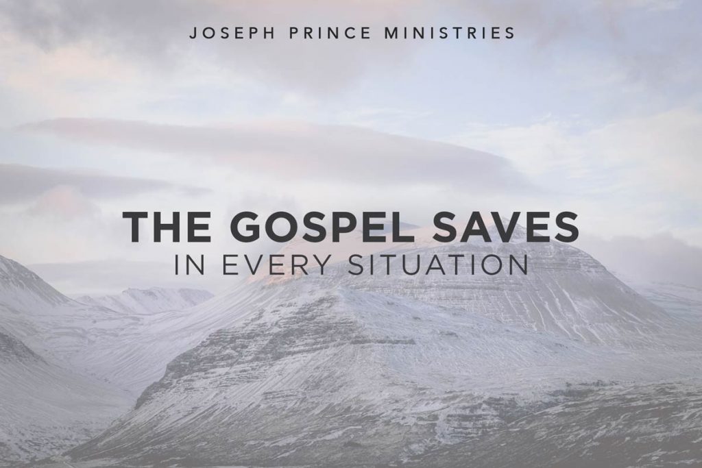 The Gospel Saves In Every Situation