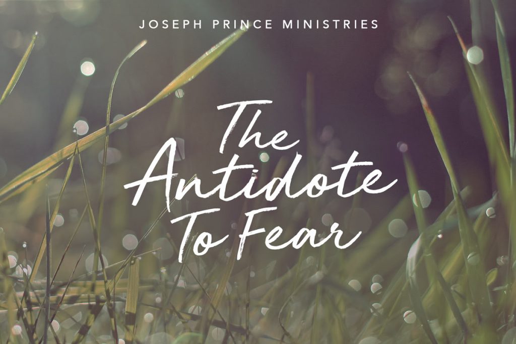 The Antidote To Fear