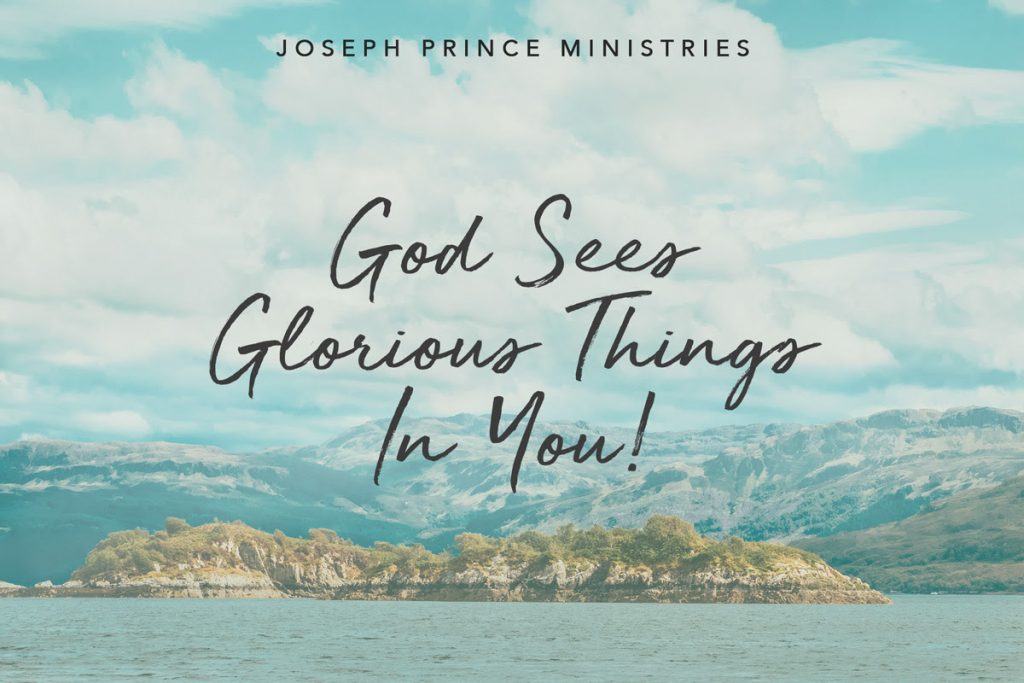 God Sees Glorious Things In You!