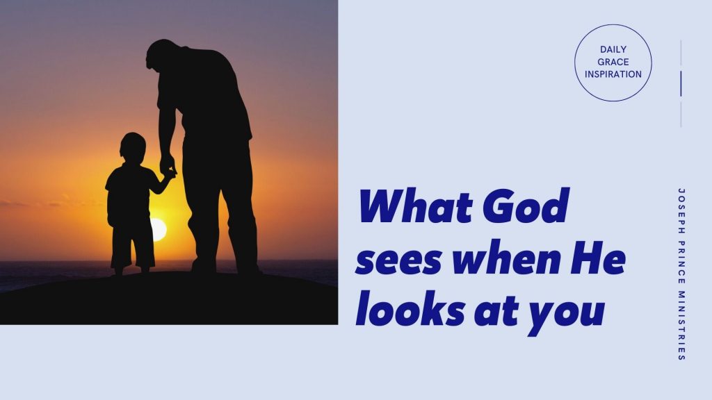 What God Sees When He Looks at You