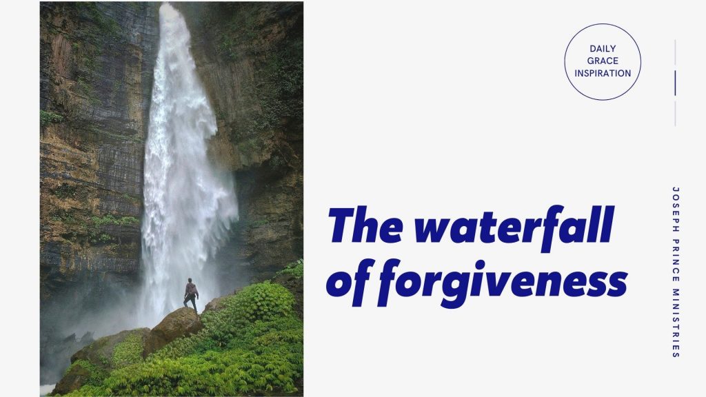 The Waterfall of Forgiveness