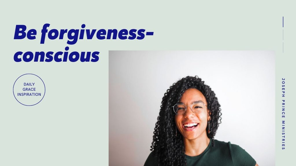 Be Forgiveness-Conscious