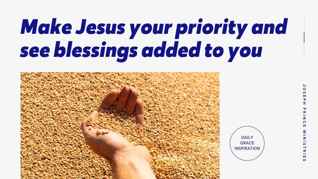 Make Jesus Your Priority and See Blessings Added to You