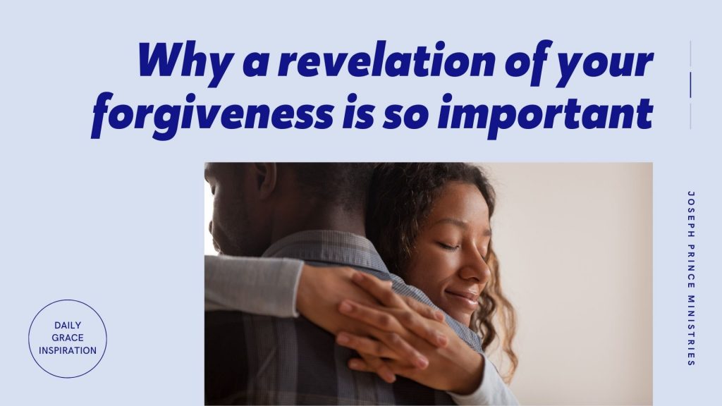 Why a Revelation of Your Forgiveness Is So Important