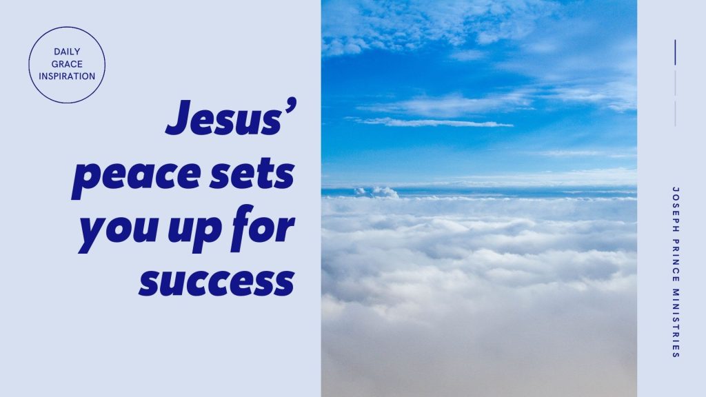 Jesus’ Peace Sets You Up for Success