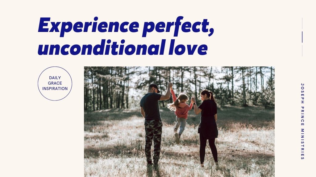 Experience Perfect, Unconditional Love