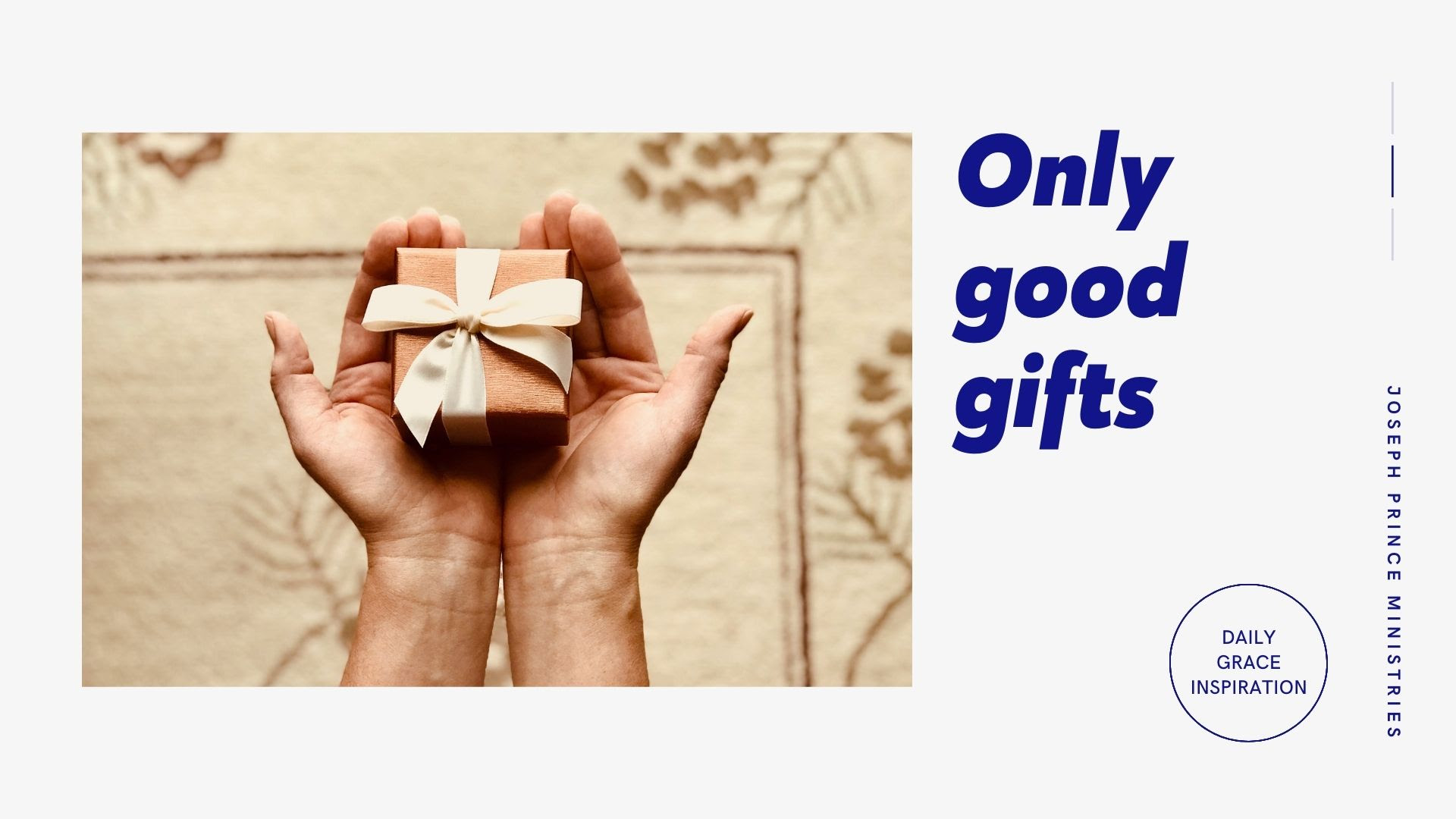 Only Good Gifts