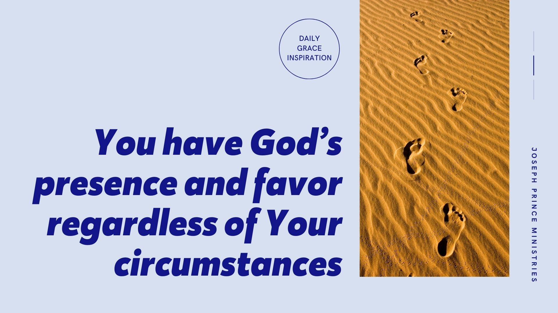 You Have God’s Presence and Favor Regardless of Your Circumstances